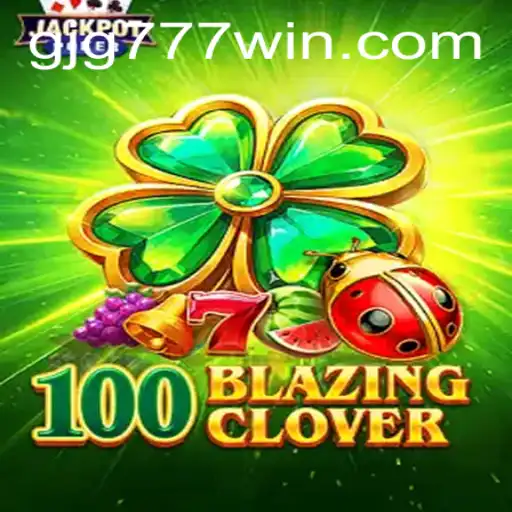 Exploring the Exciting World of 100BlazingClover: Rules, Features, and More