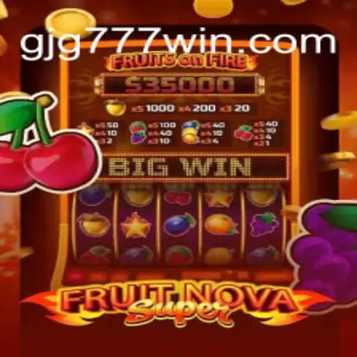 FruitNovaSuper: Unleashing a Vibrant Casino Experience with gjg777